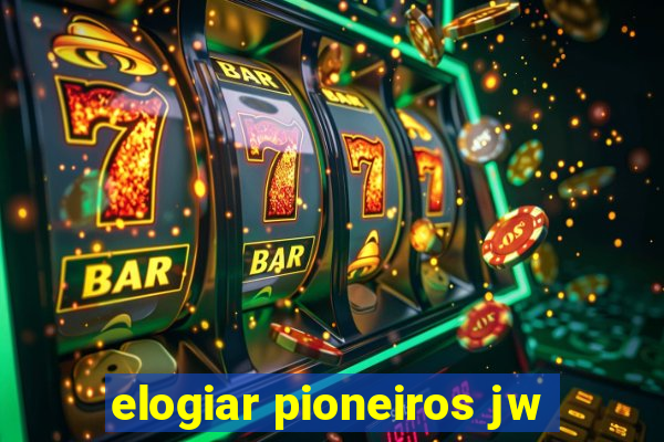 elogiar pioneiros jw